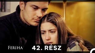 Feriha - Magyar Szinkron Rész 42 (A HOSSZU VALTOZAT)