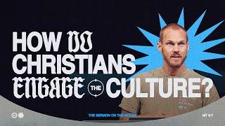 How Do Christians Engage The Culture?