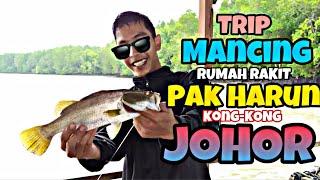 Trip Mancing Rakit Mancing Pak Harun Kong Kong