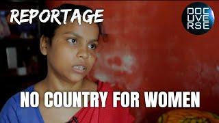 INDIA - NO COUNTRY FOR WOMEN | Full DOCUMENTARY