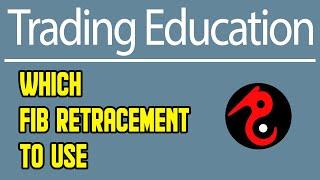 Which Fib Retracement to Use? Long Term Trend Analysis