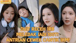 【Indo Sub】Duit Receh 1rb Meledak Jadi 100T! Antrian Cewek Cantik 1KM!#drama #minidrama