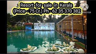 Resort  for  sale  in  Kerala (Price  - 75 Cr.) Ph - 62 35 370 382