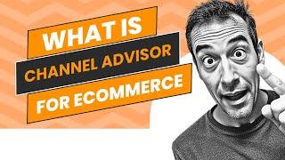  ChannelAdvisor: The Key to Mastering eCommerce