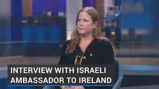 Israeli Ambassador to Ireland Dana Erlich says nation 'stuck in' an 'echo chamber'