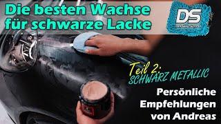 Die besten Wachse für METALLIC-SCHWARZ! Wir wollen Klarheit und Flake-Pop statt Wet Look!