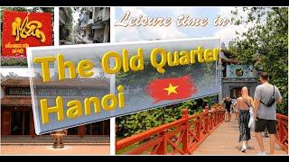 Just Another Leisure Time in The Old Quarter Hanoi | Hoan Kiem Lake | Huc Bridge | Train Street