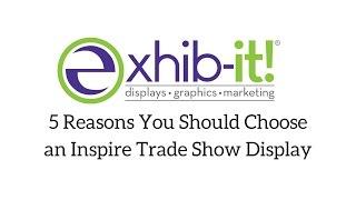 5 Reasons You Should Choose an Inspire Trade Show Display