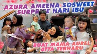 AMEENA AZURA SURPRISE AUREL HARI IBU! SEMUANYA HAPPY