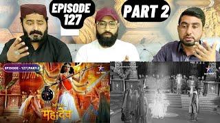 Devon Ke Dev Mahadev l Episode 127 l Part 2 l #PakistaniReaction