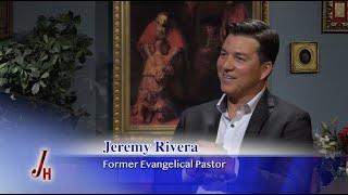 JOURNEY HOME - 2024-08-19 - JEREMY RIVERA - FORMER EVANGELICAL PASTOR