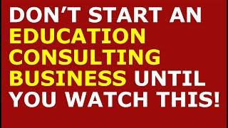 How to Start an Education Consulting Business | Free Business Plan Template Included