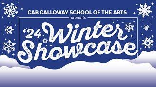 Cab Calloway School of the Arts Winter Showcase 2024 | Cab Calloway School of the Arts