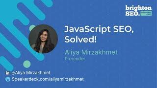 BrightonSEO - JavaScript SEO, Solved