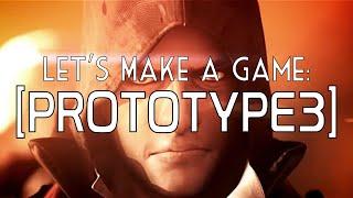 Let's Make a Game: PROTOTYPE 3