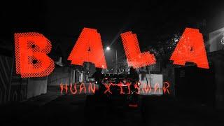 HUAN62 FT LISMAR - B A L A (Video Oficial)