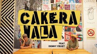 PLAGUE OF HAPPINESS Ft. DENNY FRUST - CAKERAWALA