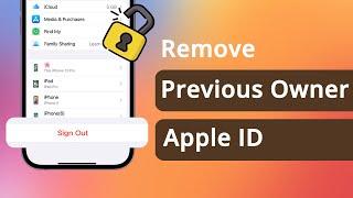 [Solved] How to Remove Previous Owner Apple ID without Password 2025