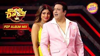 Govinda और Shilpa के Dance ने Stage पर लगाए चार चाँद | Super Dancer 2 | Pop Album Mix