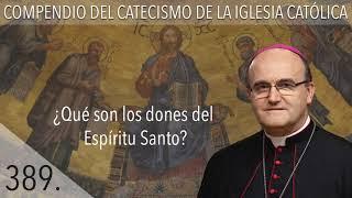 nº 389 ¿Qué son los dones del Espíritu Santo?