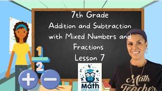 Addition and Subtraction with Mixed Numbers and Fractions