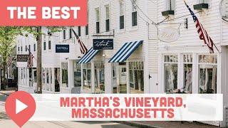 Best Things to Do in Martha’s Vineyard, Massachusetts