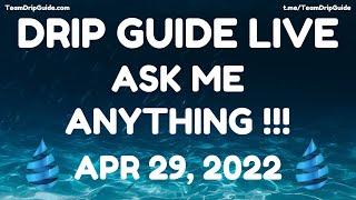 Drip Guide Live AMA - Apr. 29, 2022