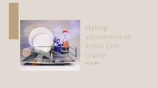 Making adjustments on Rohan dish drainer