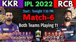 IPL 2022 Match-6 | Royal Challengers vs Kolkata Match playing 11 | RCB vs KKR Match 2022