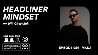 MAKJ - How To Succeed As A DJ In The Modern EDM Industry | Ep 64