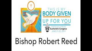 Eucharistic Congress 2019: Bishop Robert Reed