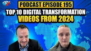 Podcast Ep203: Top 10 Digital Transformation Videos from 2024