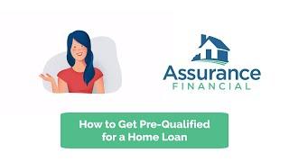 How to Get Pre-Qualified for a Home Loan | Assurance Financial