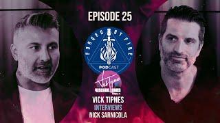 Forged by Fire Podcast #25 - Vick Tipnes interviews Nick Sarnicola