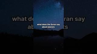 what does the Quran say about Planets ?