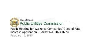 Public Hearing for Waikoloa Companies’ General Rate Increase Application - Docket No. 2024-0224