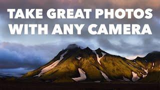 How to Take Good Pictures with ANY Camera