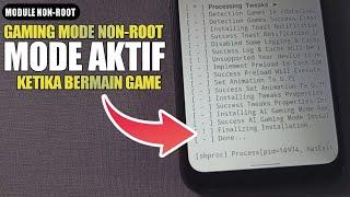 MODE HANYA AKTIF KETIKA BERMAIN GAME !!! MODULE GAMING MODE TERBAIK UNTUK DEVICE ANDROID NON-ROOT