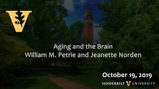 Aging and the Brain - Jeanette Norden and Bill Petrie