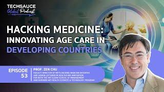 TSG EP.53 Hacking Medicine: Innovating Age Care in Developing Countries