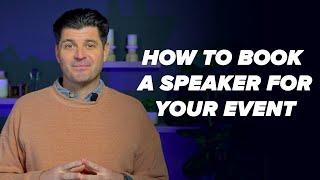 How to Hire a Speaker for Your Event: Step by Step Guide