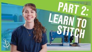 Learning to Sew | Part 2: How to Stitch