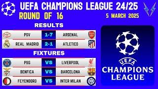 UEFA CHAMPIONS LEAGUE 2024/25 - ROUND OF 16, RESULTS, FIXTURES AND TOP GOALSCORERS, 1st LEG