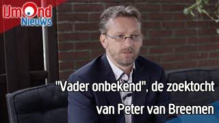 "Vader onbekend", de zoektocht van Peter van Breemen