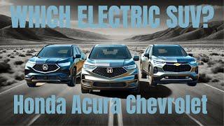 Which Electric SUV Suits You? Honda Prologue vs. Chevy Blazer EV vs. Acura ZDX Type S