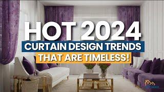 Hot 2024 Curtain Design Trends That Are Timeless | Stylis & Fresh Look