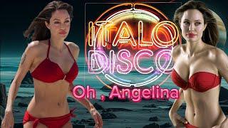 Oh,Angelina  Angelina Jolie  Italodisco 2024 Dessmando