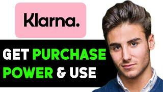 HOW TO GET & USE PURCHASE POWER ON KLARNA 2025! (FULL GUIDE)