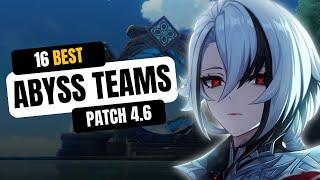 16 Teams to use for 4.6 Spiral Abyss