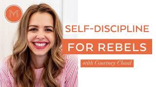 Self-Discipline for Rebels with Courtney Chaal (TPL 025)